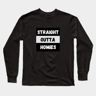 Straight Outta Homies By Abby Anime(c) Long Sleeve T-Shirt